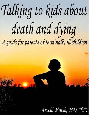 cover image of Talking to Kids About Death and Dying a Guide for Parents of Terminally Ill Children